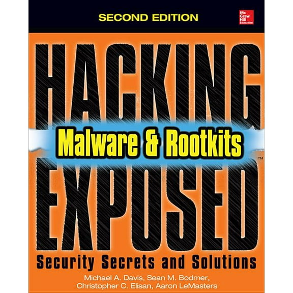 Hacking Exposed Malware & Rootkits: Security Secrets and Solutions, Second Edition, (Paperback)