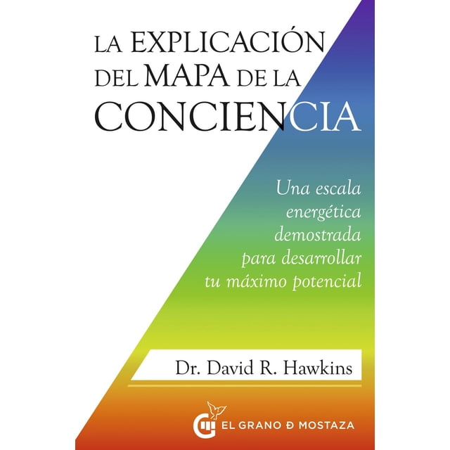 La Explicación del Mapa de la Conciencia El Grano de Mostaza 9788412629767