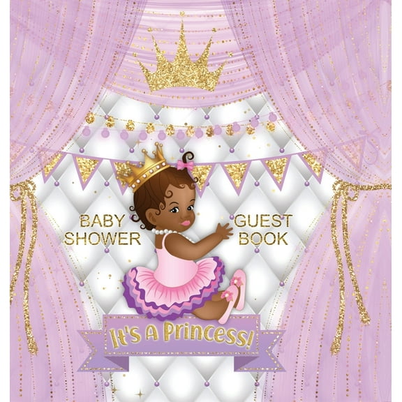 It's a Princess! Baby Shower Guest Book: Black Girl, Gold Crown, Purple Themed, Personalized Wishes, Parenting Advice, S, (Hardcover)