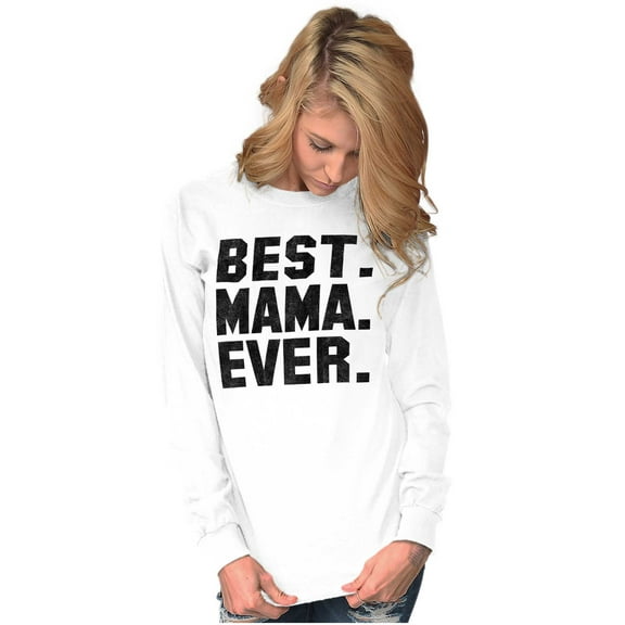Best Mama Ever Mothers Day Present Women's Long Sleeve T Shirt Brisco Brands S