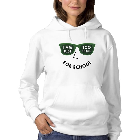 I'm Just Too Cool For School Hoodie Women -GoatDeals Designs, Female x-Large