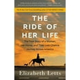 thumbnail image 2 of The Ride of Her Life: The True Story of a Woman, Her Horse, and Their Last-Chance Journey Across America, (Hardcover), 2 of 3