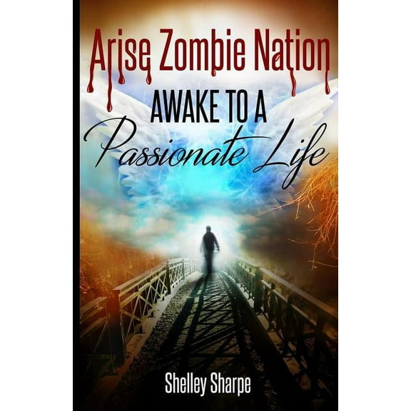 Arise Zombie Nation Awake To A Passionate Life (Paperback)