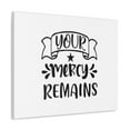thumbnail image 2 of Scripture Walls Your Mercy Remains Deuteronomy 4:31 Christian Wall Art Bible Verse Print Ready to Hang Unframed, 2 of 18