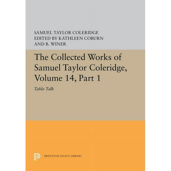 The Collected Works of Samuel Taylor Coleridge, Volume 14: Table Talk, Part I, (Hardcover)