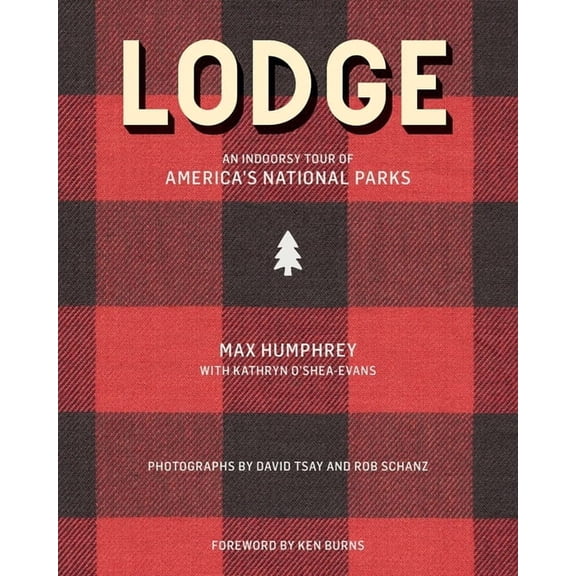 Lodge: An Indoorsy Tour of America's National Parks, (Hardcover)