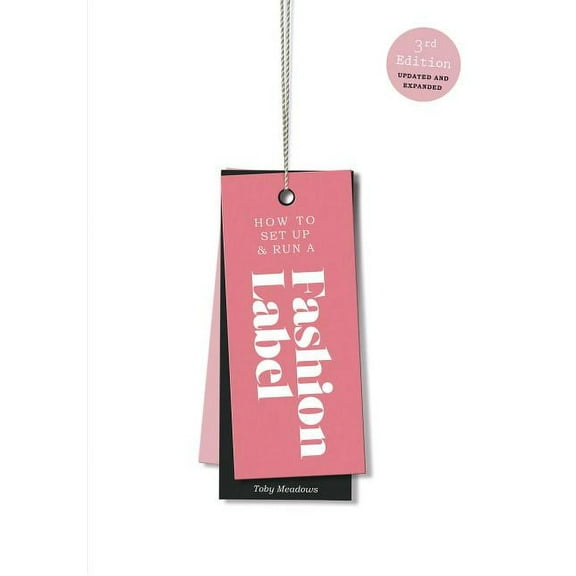 How to Set Up & Run a Fashion Label, (Paperback)