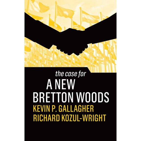 Case for The Case for a New Bretton Woods, (Paperback)