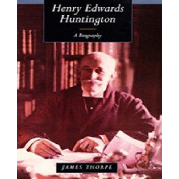 Henry Edwards Huntington: une Biologie