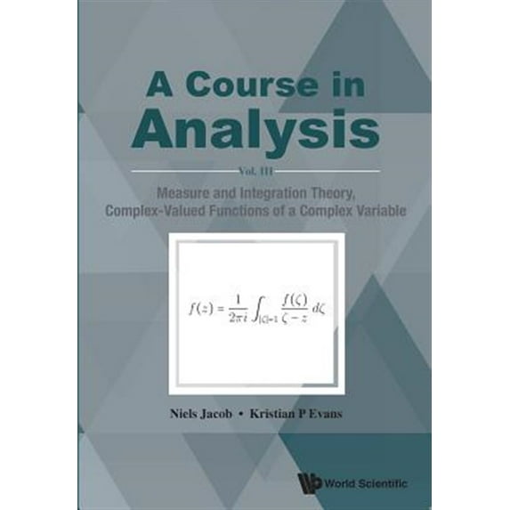 Pre-Owned Course in Analysis, a - Vol. III: Measure and Integration Theory, Complex-Valued Functions of a Complex Variable (Paperback)