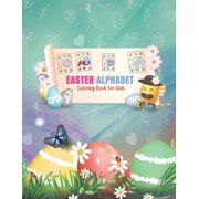 easter alphabet coloring book for kids: A-Z Easter alphabet coloring pages for kids with Easy Fun Bunny Coloring Pages ages 4-8, Easter Coloring Book For (Coloring Books For Children Gift)perfect size