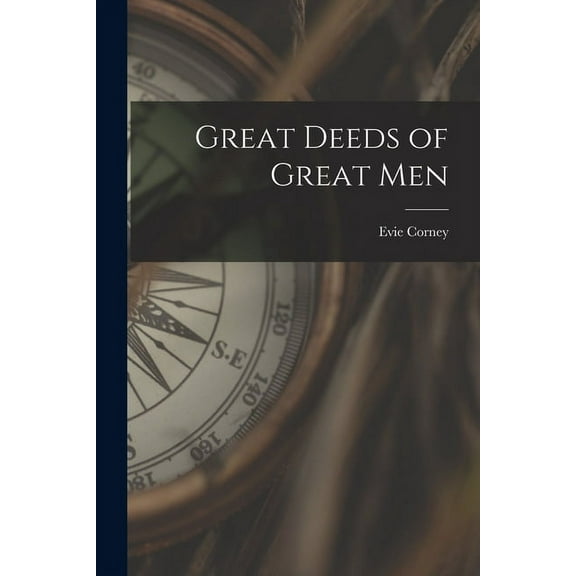 Great Deeds of Great Men (Paperback)