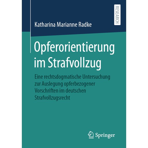 Opferorientierung Im Strafvollzug: Eine Rechtsdogmatische Untersuchung Zur Auslegung Opferbezogener Vorschriften Im Deut, (Paperback)