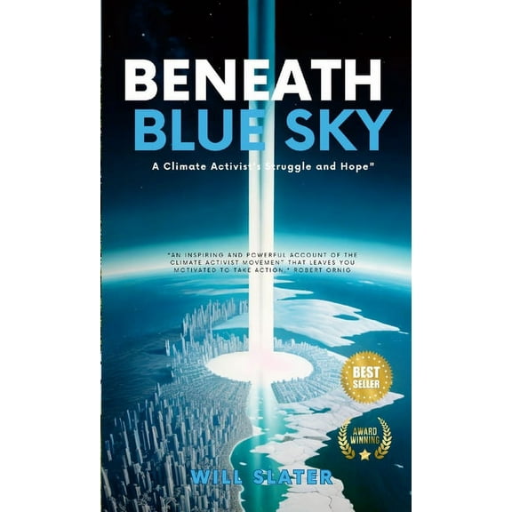 Beneath the Blue Sky: A Climate Activist's Struggle and Hope", (Paperback)