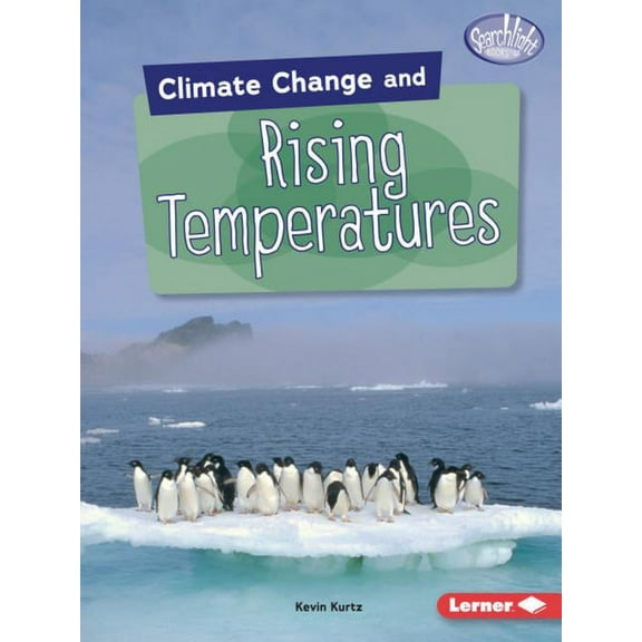 Searchlight Books (Tm) -- Climate Change Climate Change and Rising Temperatures, (Paperback)