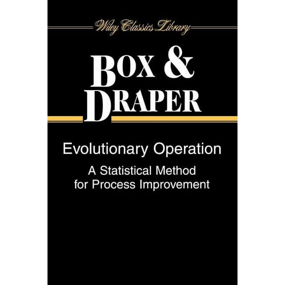 Wiley Classics Library Evolutionary Operation: A Statistical Method for Process Improvement, Book 67, (Paperback)