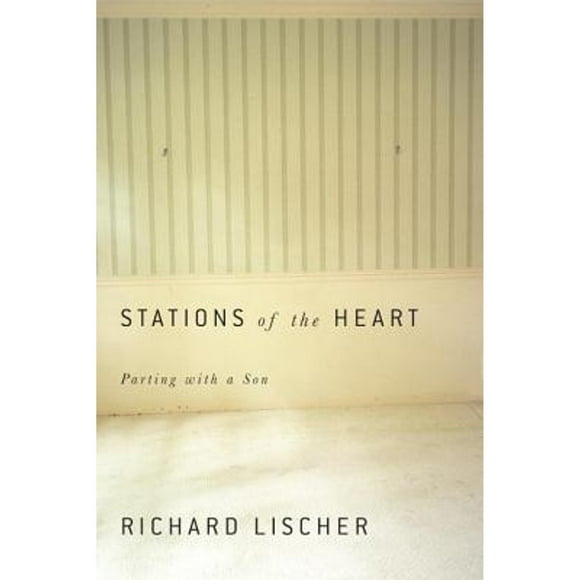 Pre-Owned Stations of the Heart: Parting with a Son (Hardcover 9780307960535) by Richard Lischer