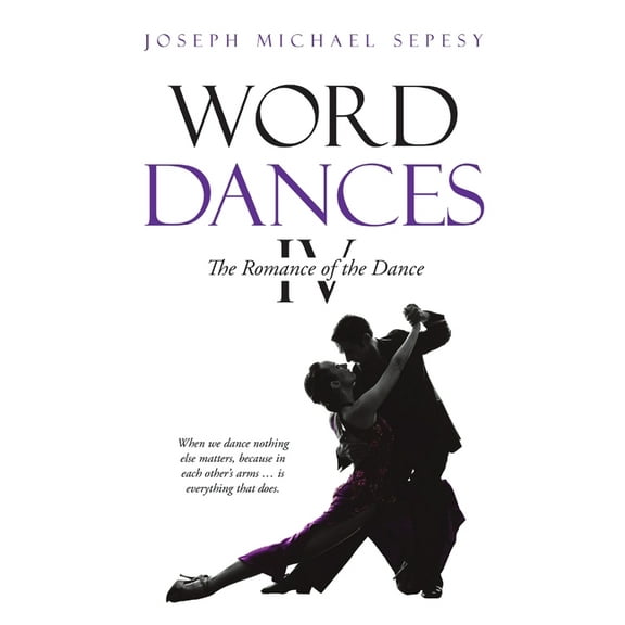Word Dances IV: The Romance of the Dance, (Paperback)