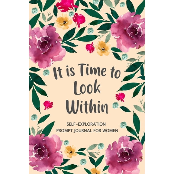 It is Time to Look Within: Self Exploration Prompt Journal, Self Discovery Guided Journal, Happy Journal, (Paperback)