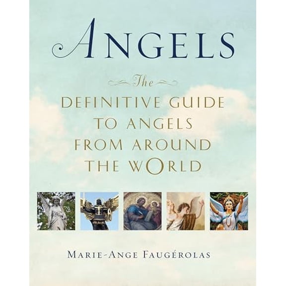 Pre-Owned Angels: The Definitive Guide to Angels from Around the World (Paperback) 0399176403 9780399176401