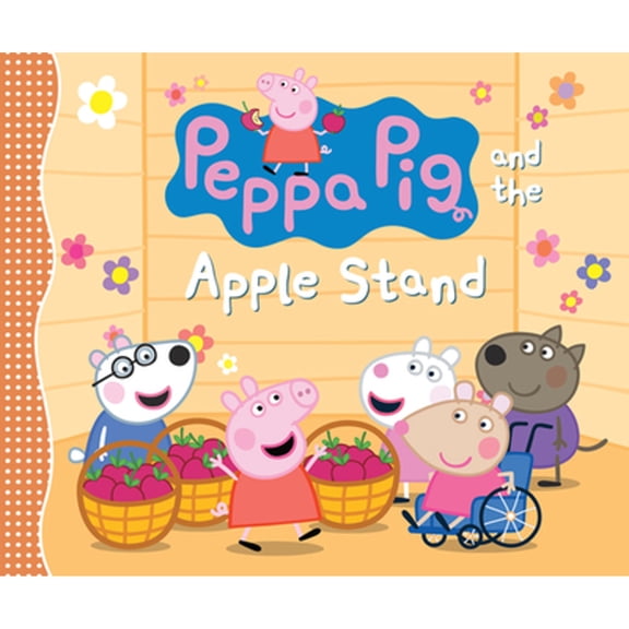 Pre-Owned Peppa Pig and the Apple Stand: (A Playful Autumn Tale of Counting, Sharing, and Friendship - Perfect (Hardcover) by Candlewick Press