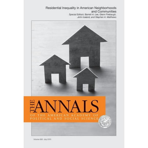 Annals of the American Academy of Politi The Annals of the American Academy of Political and Social Science: Special Issue: Residential Inequality in American Ne, (Paperback)