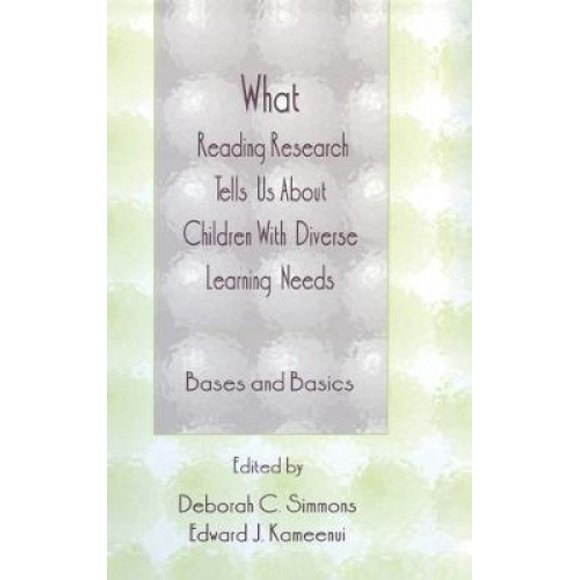 What Reading Research Tells Us About Children with Diverse Learning Needs: Bases and Basics (The LEA Series on Special Education and Disability)