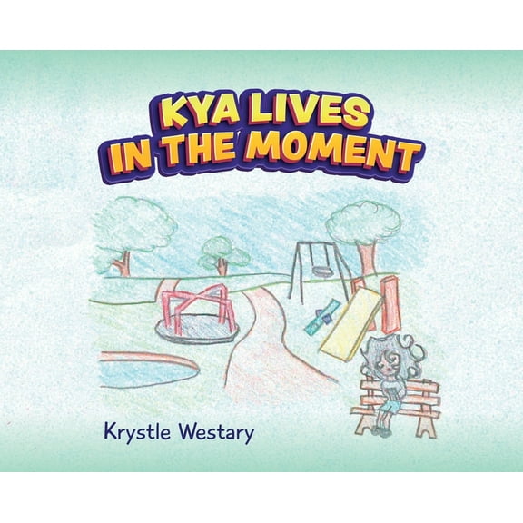 Kya Lives in the Moment, (Hardcover)