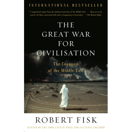 The Great War for Civilisation : The Conquest of the Middle