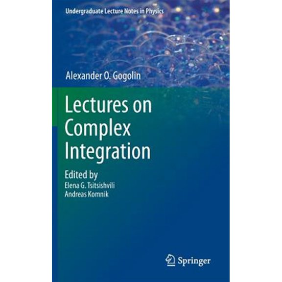 Pre-Owned Undergraduate Lecture Notes in Physics: Lectures on Complex Integration (Hardcover)