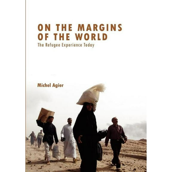 On the Margins of the World: The Refugee Experience Today (Paperback)