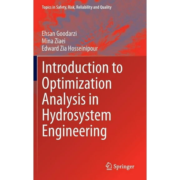 Topics in Safety, Risk, Reliability and Introduction to Optimization Analysis in Hydrosystem Engineering, Book 25, (Hardcover)