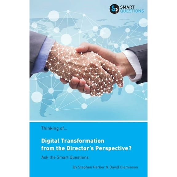 Thinking of... Digital Transformation from the Director's Perspective? Ask the Smart Questions, (Paperback)