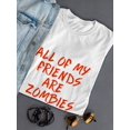 thumbnail image 3 of All Of My Friends Are Zombies Graphic Women White T-Shirt, Female XX-Large, 3 of 4