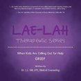 thumbnail image 2 of LAE-LAH Therapeutic Series: When Kids Are Calling Out for Help GRIEF (Paperback) by Dr. Lpc L L Gill, 2 of 2