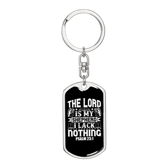 Shepherd I Lack Nothing Psalm 23:1 Stainless Steel or 18k Gold Premium Swivel Dog Tag Keychain