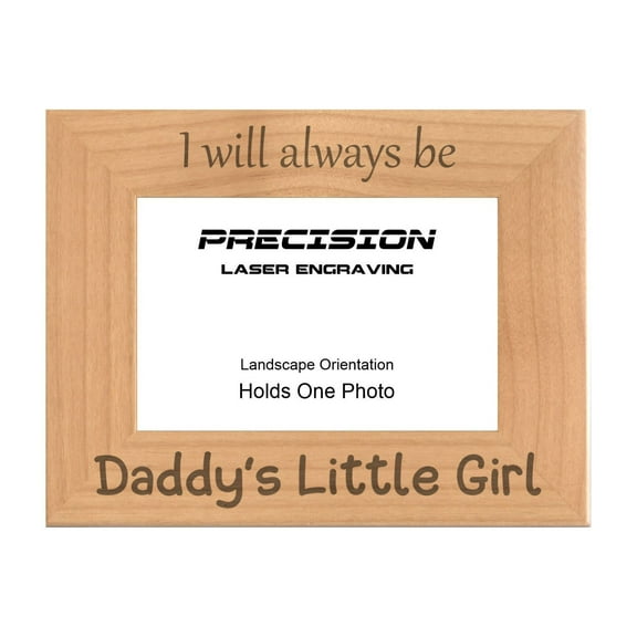 PrecisionNC Engraving Gift for Dad Daughter I Will Always be Daddy's Little Girl Engraved Natural Wood Picture Frame 4x6 Landscape