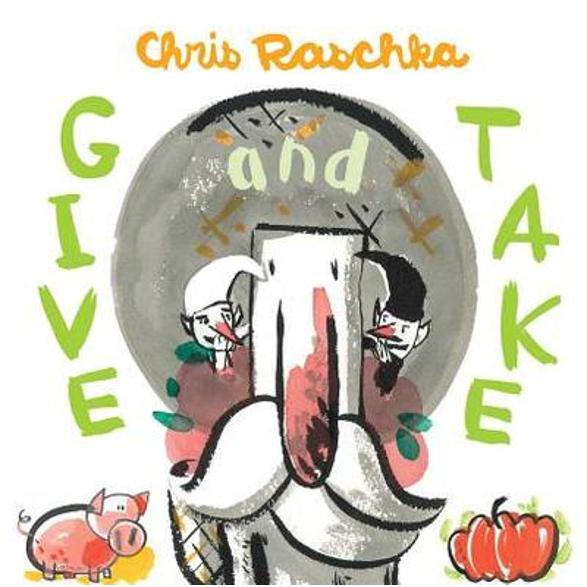 Give And Take Pre Owned Hardcover By Chris Raschka Walmart Com
