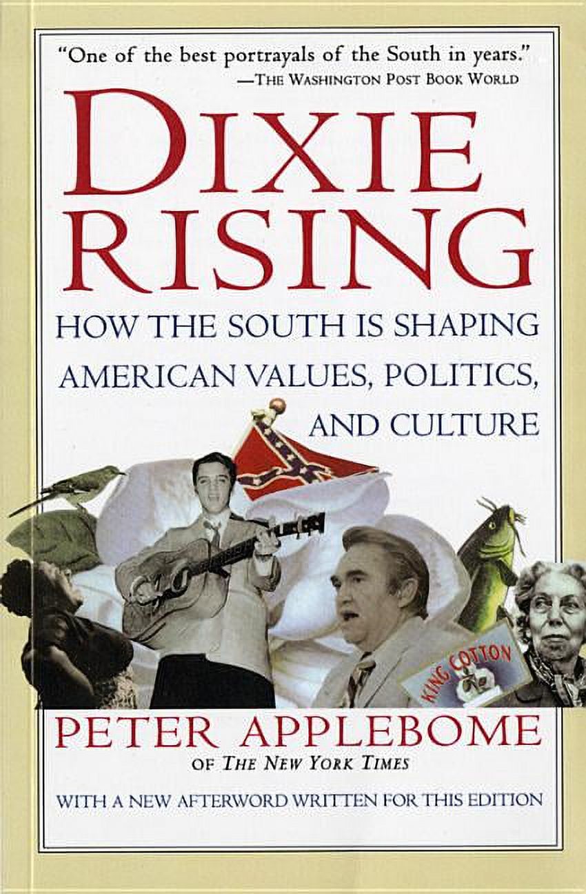 Harvest Book Dixie Rising: How the South Is Shaping American Values, Politics, and Culture, (Paperback)
