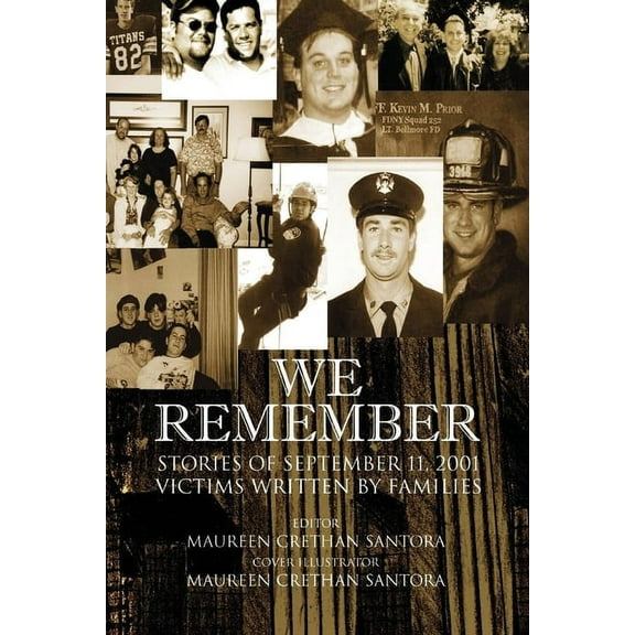 We Remember: Stories of September 11, 2001 Victims Written by Families, (Paperback)