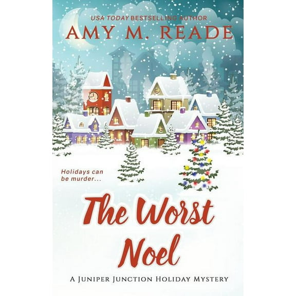 Juniper Junction Holiday Mysteries The Worst Noel: The Juniper Junction Mystery Series: Book One, Book 1, (Paperback)
