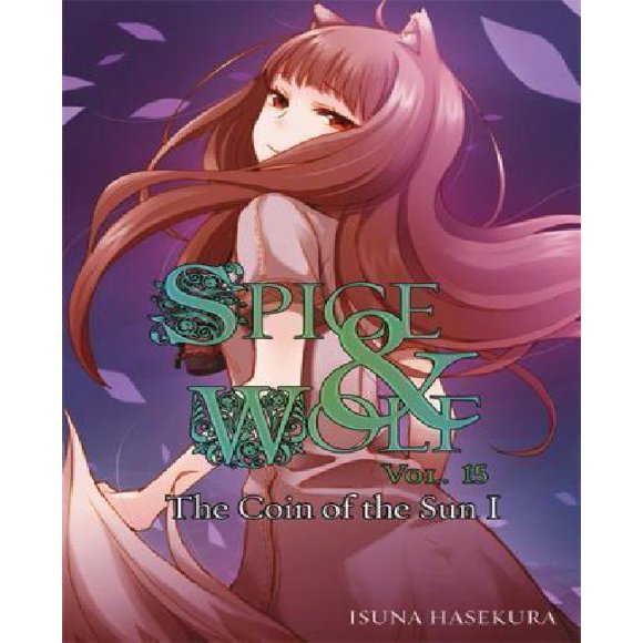 Spice and Wolf, Vol. 15: The Coin of the Sun I
