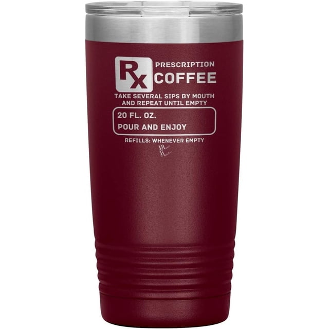 Prescription Coffee Rx Tumblers 20oz Insulated Tumbler/Maroon