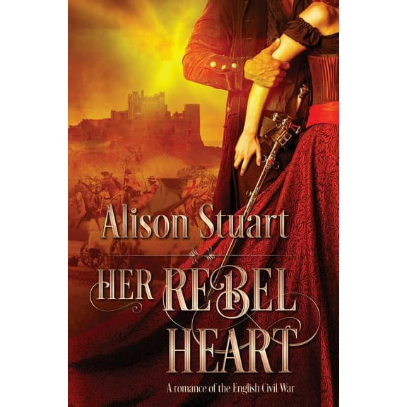Her Rebel Heart: A romance of the English Civil War, (Paperback)