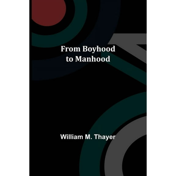 From Boyhood to Manhood, (Paperback)