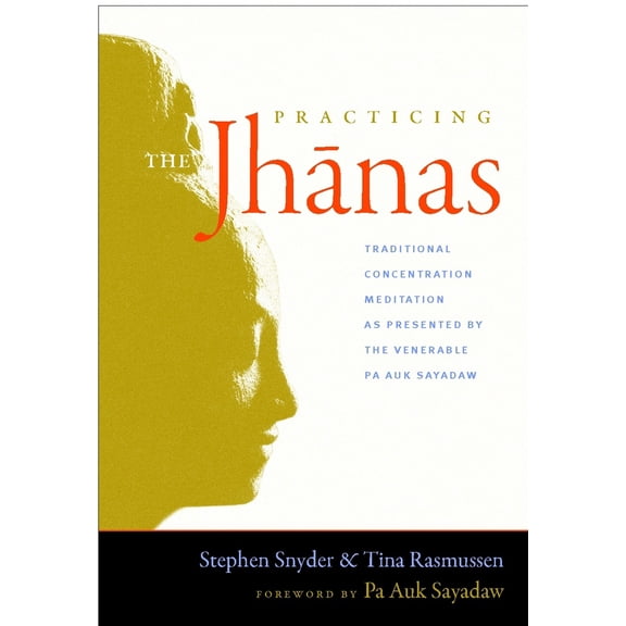 Pre-Owned Practicing the Jhanas: Traditional Concentration Meditation as Presented by the Venerable Pa Auk Sayadaw (Paperback) 159030733X 9781590307335