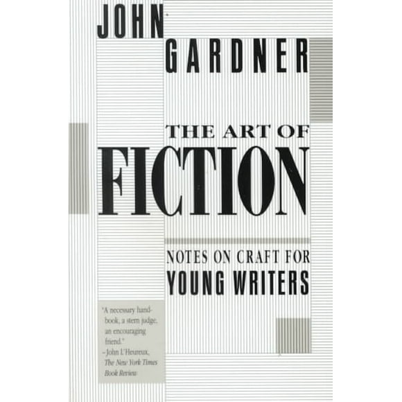 Pre-owned Art of Fiction : Notes on Craft for Young Writers, Paperback by Gardner, John, ISBN 0679734031, ISBN-13 9780679734031