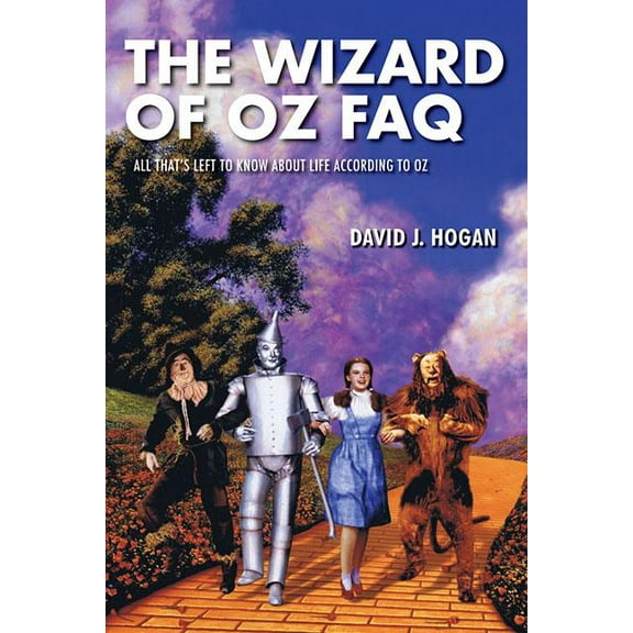 FAQ The Wizard of Oz FAQ: All That's Left to Know About Life, According to Oz, (Paperback)