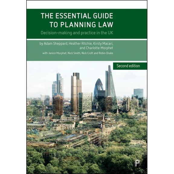 The Essential Guide to Planning Law (Second Edition): Decision-Making and Practice in the UK, (Paperback)