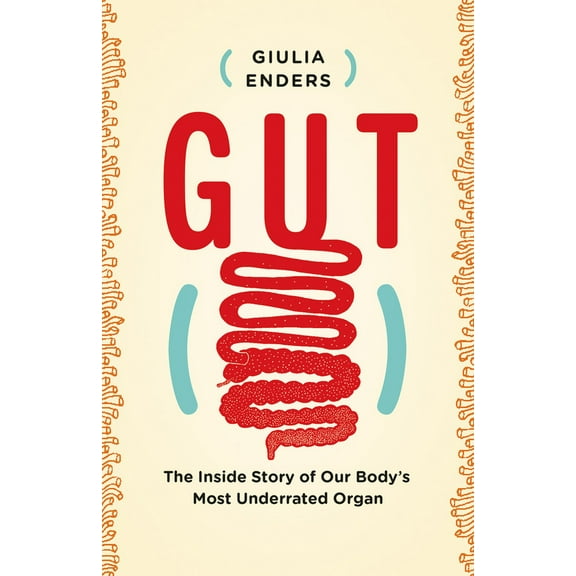 Pre-Owned Gut: The Inside Story of Our Body's Most Underrated Organ (Paperback) 1771641495 9781771641494